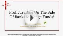 PROFIT TRADING ON THE SIDE OF BANKS & HEDGE FUNDS IN THE